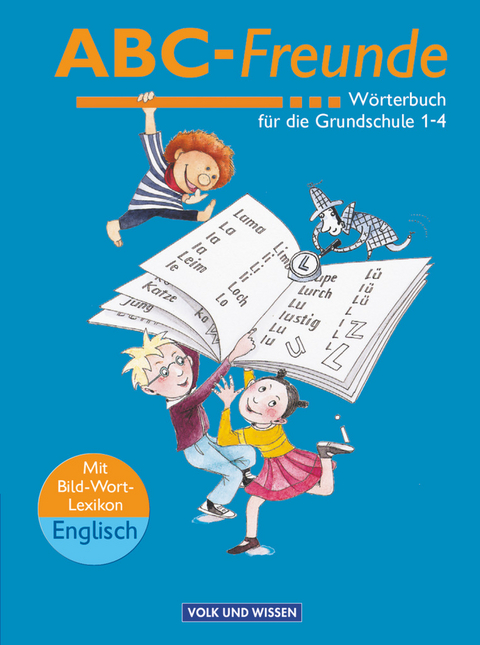 ABC-Freunde - Für das 1. bis 4. Schuljahr - Östliche Bundesländer - Bisherige Ausgabe - Gerhard Sennlaub, Christine Szelenko, Ruth Wolt, Edmund Wendelmuth, Stefan Nagel