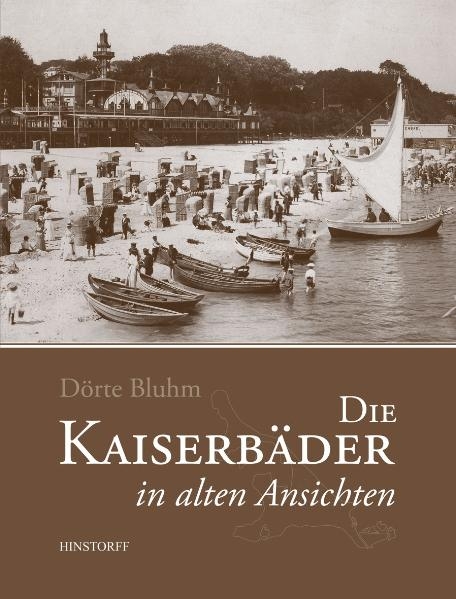 Die Kaiserbäder in alten Ansichten - Dörte Bluhm