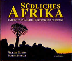 Südliches Afrika - Michael Martin, Daniela Schetar