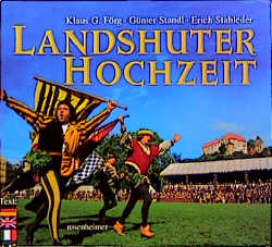 Landshuter Hochzeit - Günter Standl, Klaus G Förg, Erich Stahleder