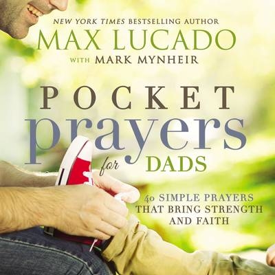 Pocket Prayers for Dads - Max Lucado