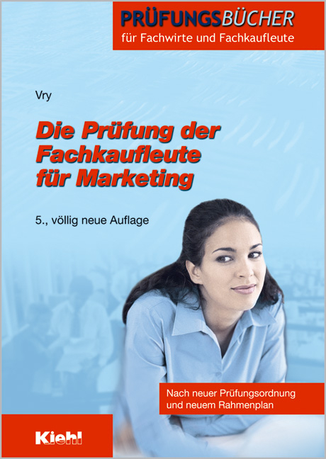 Die Prüfung der Fachkaufleute für Marketing - Wolfgang Vry