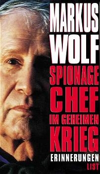 Spionagechef im geheimen Krieg - Markus Wolf