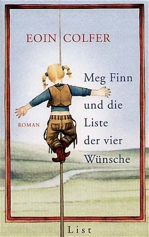 Meg Finn und die Liste der vier Wünsche - Eoin Colfer