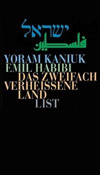 Das zweifache verheissene Land - Yoram Kaniuk, Emil Habibi