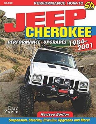 Jeep Cherokee XJ Performance Upgrades 1984-2001 - Eric Zappe