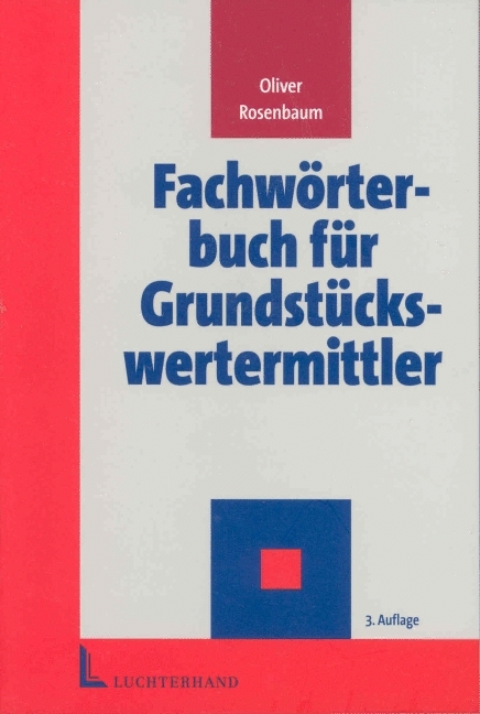 Fachwörterbuch für den Grundstückswertermittler - Oliver Rosenbaum