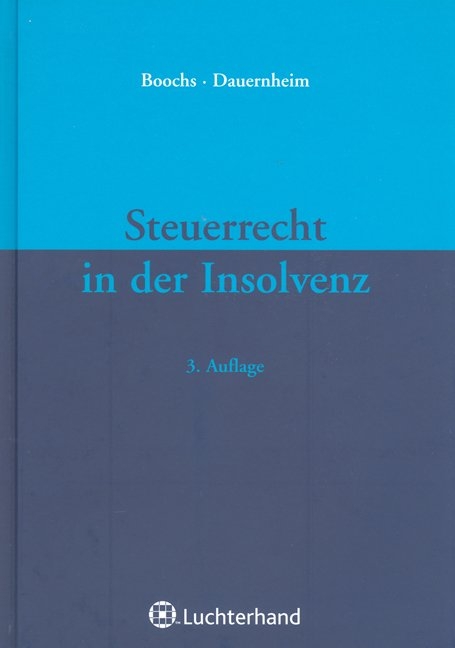 Steuerrecht in der Insolvenz - Wolfgang Boochs, Jörg Dauernheim