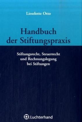 Handbuch der Stiftungspraxis - Lieselotte Otto