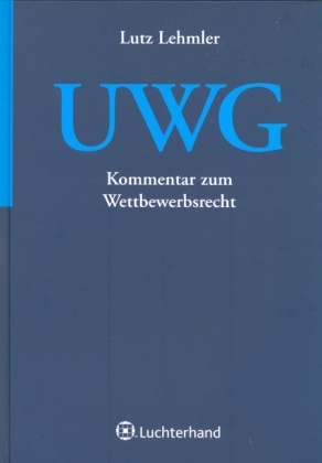 Kommentar zum Wettbwerbsrecht (UWG) - Lutz Lehmler