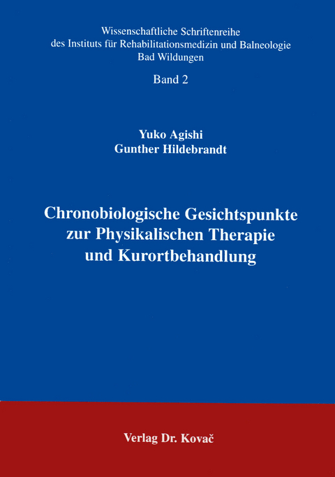 Chronobiologische Gesichtspunkte zur Physikalischen Therapie und Kurortbehandlung - Yuko Agishi, Gunther Hildebrandt