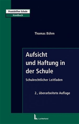 Aufsicht und Haftung in der Schule - Thomas Böhm