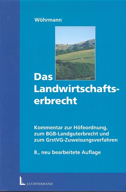 Das Landwirtschaftserbrecht - Heinz Wöhrmann