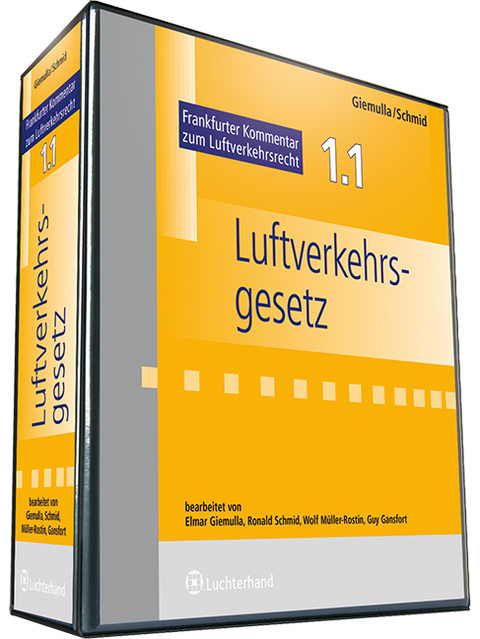 Frankfurter Kommentar zum Luftverkehrsrecht. Luftverkehrsgesetz,... / Luftverkehrsgesetz - Elmar Giemulla, Ronald Schmid