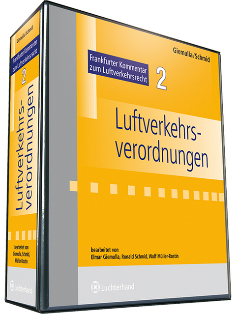 Frankfurter Kommentar zum Luftverkehrsrecht. Luftverkehrsgesetz,... / Luftverkehrsverordnungen - Elmar Giemulla, Ronald Schmid