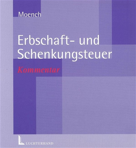 Erbschaft- und Schenkungsteuer - Dietmar Moench