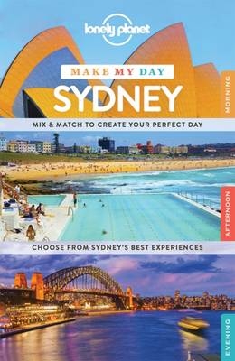 Lonely Planet Make My Day Sydney -  Lonely Planet, Peter Dragicevich, Miriam Raphael