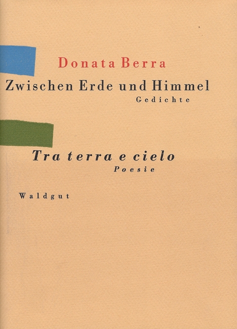 Zwischen Erde und Himmel /ra terra e cielo - Donata Berra