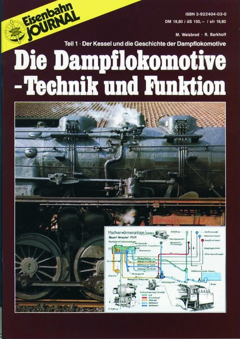 Die Dampflokomotive. Technik und Funktion / Die Dampflokomotive - Technik und Funktion - Teil 1 - Reinhold Barkhoff, Manfred Weisbrod