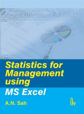 Statistics for Management Using MS Excel - A. N. Sah