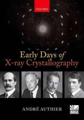 Early Days of X-ray Crystallography - André Authier