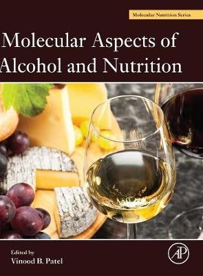 Molecular Aspects of Alcohol and Nutrition - 