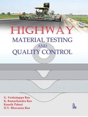 Highway Material Testing & Quality Control - G. Venkatappa Rao, K. Ramachandra Rao, Kausik Pahari, D. V. Bhavanna Rao