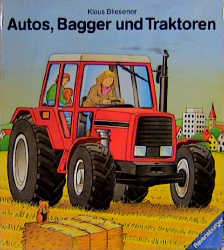 Autos, Bagger und Traktoren - Klaus Bliesener