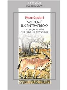 Ma dov'è il Centrafrica? - Pietro Graziani