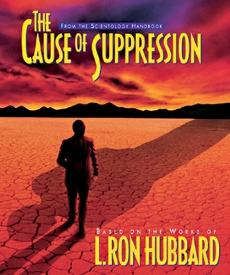 The Cause of Suppression - L. Ron Hubbard