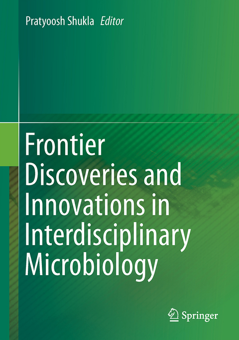 Frontier Discoveries and Innovations in Interdisciplinary Microbiology - 