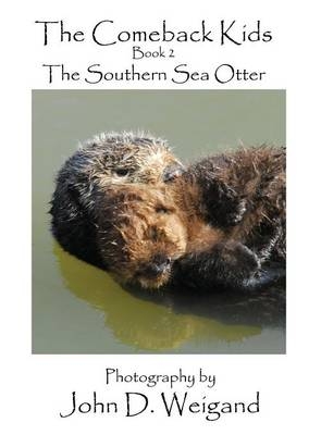 "The Comeback Kids" Book 2, The Southern Sea Otter - Penelope Dyan