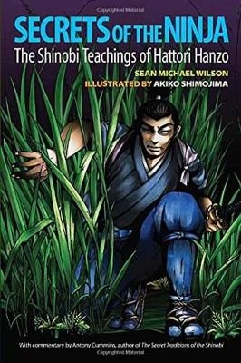 Secrets of the Ninja - Sean Michael Wilson, Antony Cummins