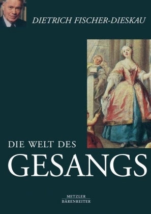 Die Welt des Gesangs - Dietrich Fischer-Dieskau