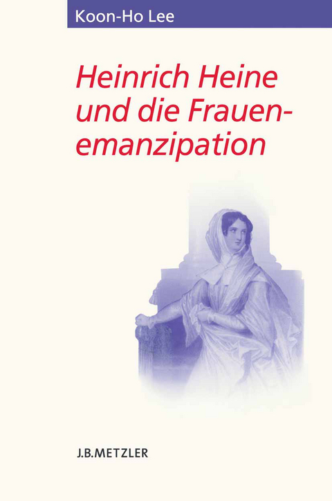 Heinrich Heine und die Frauenemanzipation - Koon-Ho Lee