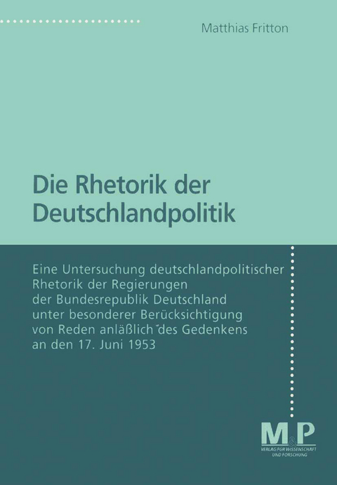 Die Rhetorik der Deutschlandpolitik - Matthias Fritton