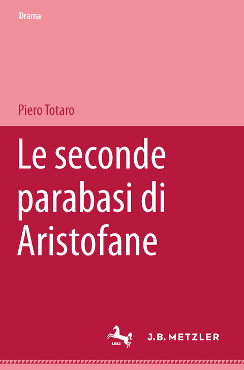 Le seconde parabasi di Aristofane - Piero Totaro