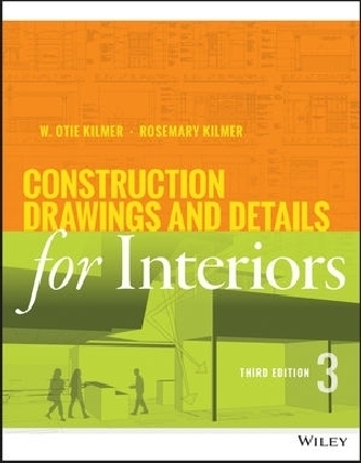 Construction Drawings and Details for Interiors - Rosemary Kilmer, W. Otie Kilmer