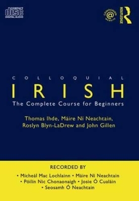 Colloquial Irish - Thomas Ihde, Maire Ni Neachtain, Roslyn Blyn-LaDrew, John Gillen