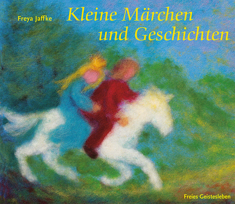 Kleine Märchen und Geschichten - Freya Jaffke