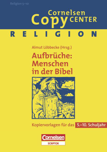 Cornelsen Copy Center / Aufbrüche: Menschen in der Bibel - Annika Busekist, Gesa Jaklin, Almut Löbbecke, Ursula Mueller, Hans Müskens, Susanne Rave, Sonja Stern