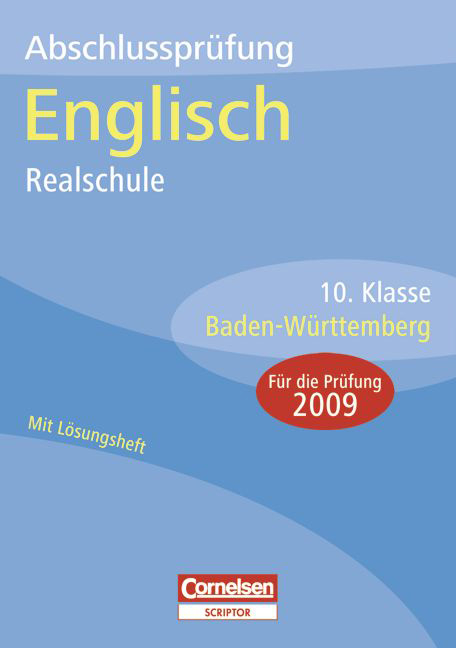 Abschlussprüfungen - Cornelsen Scriptor. Englisch - Realschule Baden-Württemberg / 10. Schuljahr - Arbeitsheft mit separatem Lösungsheft (32 S.)