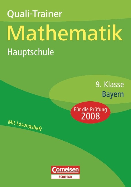 Abschlussprüfungen - Cornelsen Scriptor. Mathematik - Hauptschule Bayern / 9. Jahrgangsstufe - Quali-Trainer - Reinhard Fischer, Christian Geus, Thomas Müller, Ludwig Scholler, Heidrun Weber