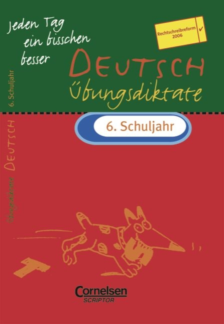 Jeden Tag ein bisschen besser. Deutsch / 6. Schuljahr - Übungsdiktate mit eingeheftetem Lösungsteil (8 S.) - Maria Bley