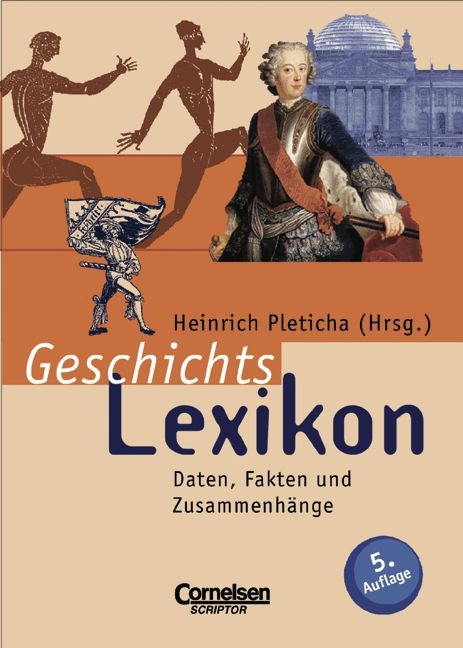 Scriptor Lexika / Geschichtslexikon - Werner Dettelbacher, Johannes Glanz, Lothar Häusler, Christian Roedig, Gerhard Schatt, Roland Vocke, Johannes Wachter, Wolfgang Weismantel