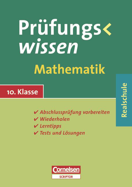 Prüfungswissen - Realschule / 10. Schuljahr - Mathematik - Hans Karl Abele, Reiner Böttcher, Werner Friedrich, Ludger Klar, Walter Kowalczyk, Benno Mohry, Klaus Ottich