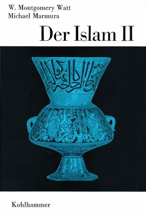 Der Islam II - Montgomery Watt, Michael Marmura