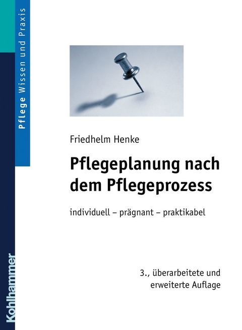 Pflegeplanung nach dem Pflegeprozess - Friedhelm Henke