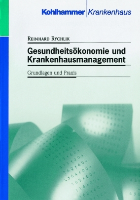 Gesundheitsökonomie und Krankenhausmanagement - Reinhard Rychlik