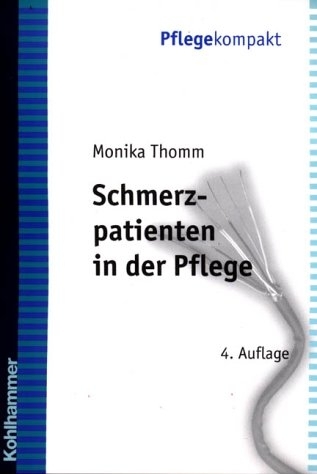 Schmerzpatienten in der Pflege - Monika Thomm